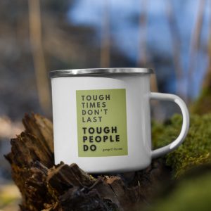 Tough Times Don't Last Enamel Mug