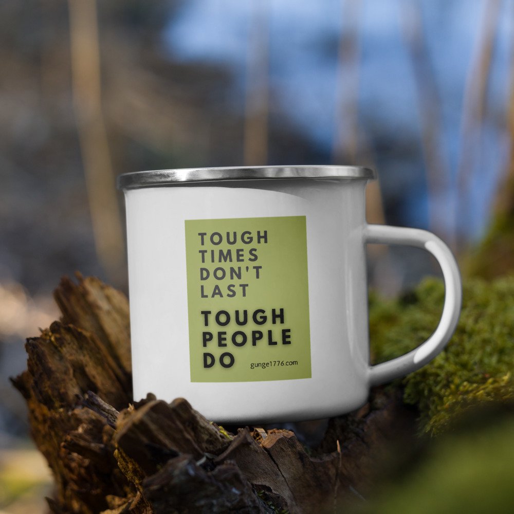 Tough Times Don’t Last Enamel Mug
