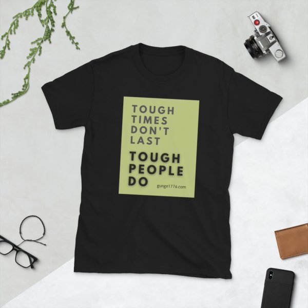 Tough Times Don't Last, Tough People Do - Short-Sleeve Unisex T-Shirt - Image 2